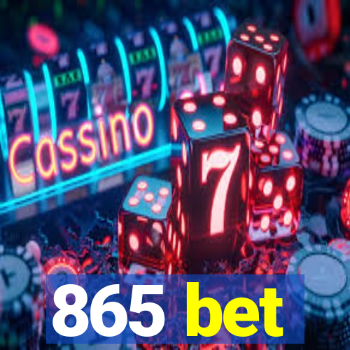 865 bet